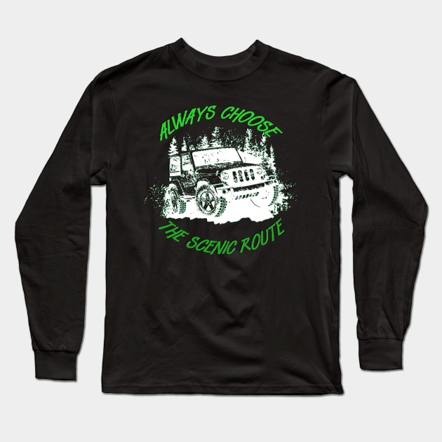 Always Choose the Scenic Route Long Sleeve T-Shirt by Insaneluck